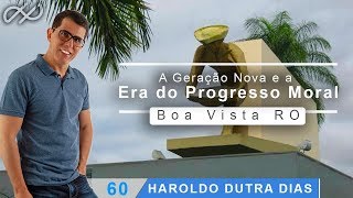 Haroldo Dutra Dias  quotA Geração Nova e a Era do Progresso Moralquot RO [upl. by Cullin331]