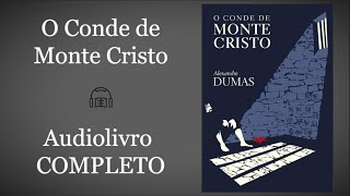 O Conde de Monte Cristo  Alexandre Dumas Audiolivro [upl. by Hooper]