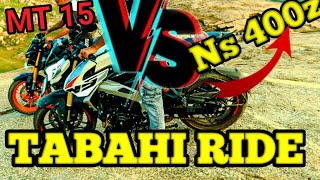 Ns 400z VS Mt 15 Tabahi Ride ll Akrapovic exhaust Ns 400z ll rjrohid2003 vs akrapovic [upl. by Lleinnad84]