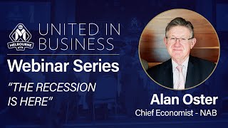 United In Business Webinars Alan Oster quotThe Recession Is Herequot [upl. by Ttoille]