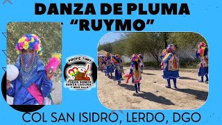 Danza de Pluma quotRUYMOquot de La Col San Isidro Lerdo Dgo [upl. by Giffy]