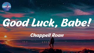 Good Luck Babe  Chappell Roan Lyrics [upl. by Aibar]