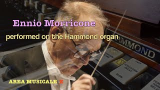 AREA MUSICALE X  Ennio Morricone Film Music on Hammond Organ  22 Feb 24 [upl. by Eilegna]