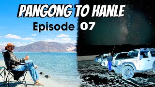 Pangong Lake To Hanle  Stargazing Galaxy in Hanle  Episode 07  hanle ladakhdairies ladakhvlog [upl. by Elva]