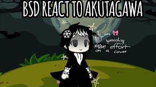 BSD react to Akutagawa  first reaction vid  2X speed  teehee [upl. by Laehpar]