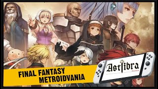 ASTLIBRA  FINAL FANTASY METROIDVANIA [upl. by Johnstone]