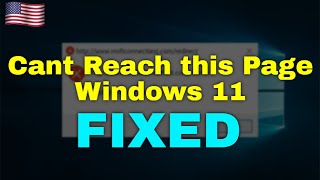 How to Fix Cant Reach this Page Windows 11 [upl. by Anjali]