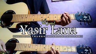 YASIR LANA Instrumen akustik guitar No Vocal  Lyrics [upl. by Gothurd]