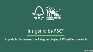 Its Got to be FSC A guide for businesses buying and specifying FSCcertified materials [upl. by Reggis]