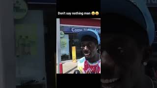 Dont say nothing man 😂😂 funnyvideo comedyshorts funnyshorts viralshorts [upl. by Aeet]