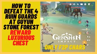 Genshin Impact  How to defeat the 4 Ruin Guards at Guyun Stone Forest and get the Luxurious chest [upl. by Nosdivad]