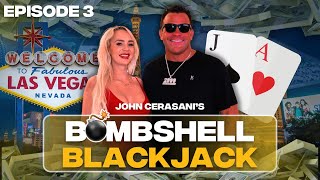 John Cerasani’s Bombshell Blackjack  Episode 3 [upl. by Bellamy584]