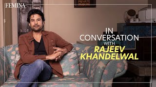 Rajeev Khandelwal on Showtime and His Most Challenging Role Yet  Femina India [upl. by Richardo957]