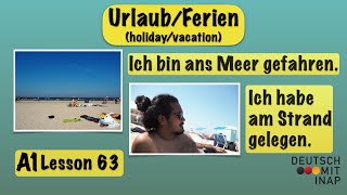 A1 German lesson 63  Sprechen A1  Thema UrlaubFerien  über den letzten Urlaub sprechen [upl. by Ludwig]