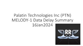 Palatin Technologies Inc PTN MELODY1 Data Delay Summary 16Jan2024 [upl. by Orelia512]