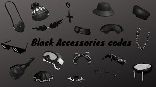 ROBLOX BLACK ACCESSORIES CODES for BrookhavenBloxburg and Berry avenueElsie codes [upl. by Anatnas929]