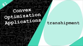 The Transshipment Problem in Decision Making  Convex Optimization Application  1 [upl. by Rufus]