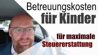 Kinderbetreuungskosten  optimal ansetzen [upl. by Nohs280]