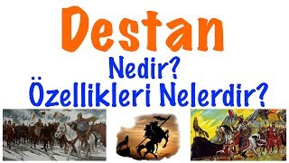 Destan Nedir Destanların Özellikleri [upl. by Benisch]