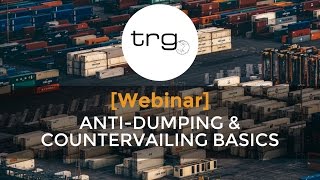 Learn the Basics of Antidumping and Countervailing Duties Full Webinar [upl. by Billy]