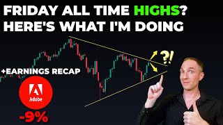 Friday ALL TIME HIGHS For SPY What Im Doing amp ADBE Earnings Daily Recap  Trades [upl. by Antoinette]