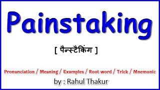 Painstaking meaning in Hindi  Pronunciation Examples Root word Trick Mnemonic  Imp Vocabulary [upl. by Jerrilee582]