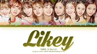 TWICE 트와이스  Likey  Lyrics Lyrics Color Coded HanRomaEng가사 [upl. by Yhpos]