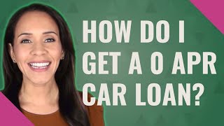 How do I get a 0 APR car loan [upl. by Neeloc175]