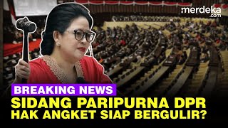 🔴 LIVE  Sidang Paripurna DPR Hak Angket Siap Bergulir [upl. by Andromeda]