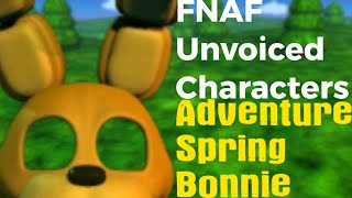 FNAF Unvoiced CharactersAdventure Spring Bonnie [upl. by Jeddy]