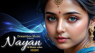 Nayan  AI Music Video Hindi Music [upl. by Irish593]