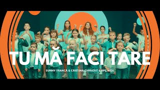 Tu mă faci tare  Sunny Trancă amp Cristina Chiriguț amp RPC Kids [upl. by Davy]