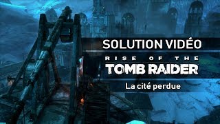 Rise of the Tomb Raider  Scénario  18  La Cité perdue Les portes de Kitej [upl. by Wendolyn]