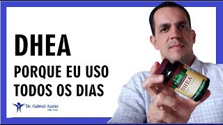 DHEA  PORQUE EU USO TODOS OS DIAS  Dr Gabriel Azzini [upl. by Marjory]