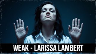 Weak  Larissa Lambert Cover ASuma Lyrics [upl. by Aneehsram]