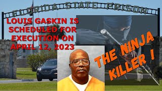 Scheduled Execution 041223 Louis Gaskin – Florida Death Row – The Ninja Killer [upl. by Amena]