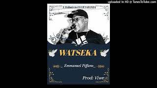 WATSEKA song Tribute to SIR SOLDIER LUCIUS BANDA [upl. by Hermy]