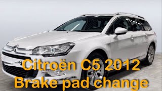 Citroen C5 Brake pad change on the front wheels Changing car brakes [upl. by Iaka]