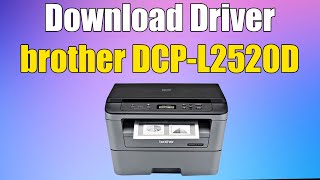 How to install Driver brother DCPL2520D Printer in windows 10 or 11 [upl. by Engud188]