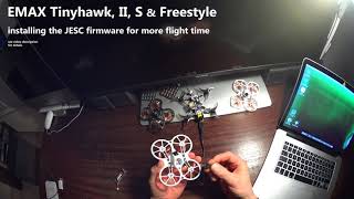 EMAX Tinyhawk II Freestyle  more flight time installing JESC 48kHz firmware tutorial  v BLHeli [upl. by Amandy]