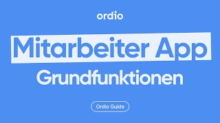 Ordio  Mitarbeiterapp  Grundfunktionen [upl. by Aicenod]