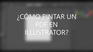 ¿CÓMO PINTAR UN PDF EN ILLUSTRATOR [upl. by Flss133]