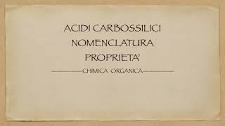 Acidi carbossilici Nomenclatura e proprietà [upl. by Beasley]