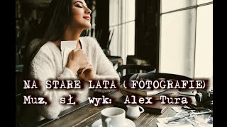 Alex Tura Na stare lata  Fotografie [upl. by Ativla]