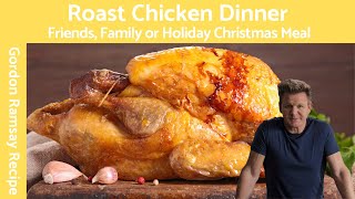 Gordon Ramsays Ultimate Roast Chicken Dinner Recipe [upl. by Herstein]