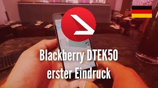 Blackberry DTEK50 erster Eindruck 4K UHD [upl. by Lebar]