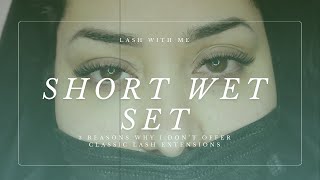 LASH WITH ME Natural Volume Wet Set 3 reasons why I dont offer classic lashes [upl. by Deva]