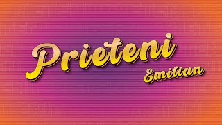 Emilian  Prieteni  Official Lyric Video [upl. by Dav]