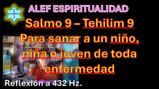 Salmo 9  Tehilim 9  Para sanar al niño niña o joven de toda enfermedad [upl. by Marya]