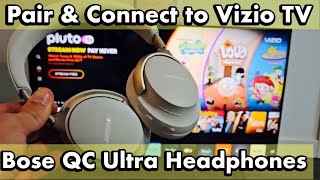 Bose QC Ultra Headphones How to Pair amp Connect to Vizio TV via Bluetooth [upl. by Ayat231]